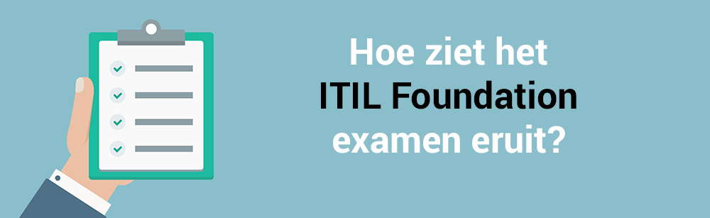 Hoe ziet het ITIL Foundation examen eruit?